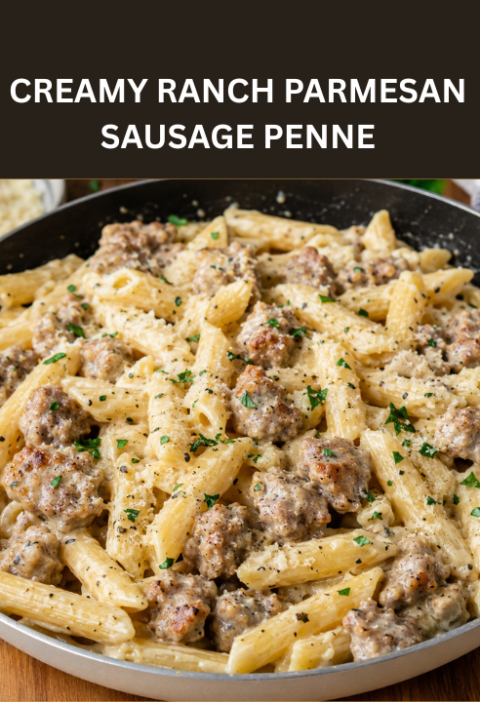 creamy ranch parmesan sausage penne