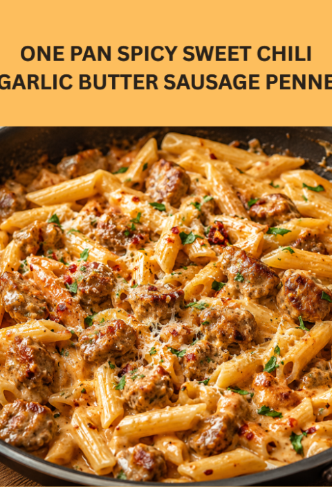 one pan spicy sweet chili garlic butter sausage penne