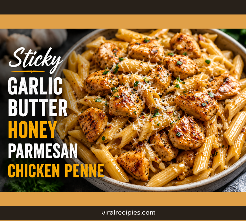 sticky garlic butter honey parmesan chicken penne